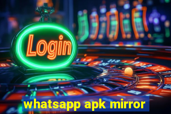 whatsapp apk mirror